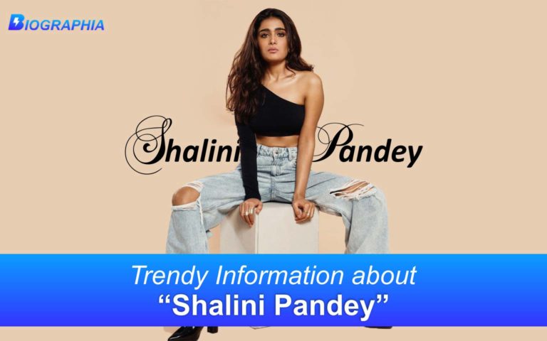 Shalini Pandey Biography Biographia