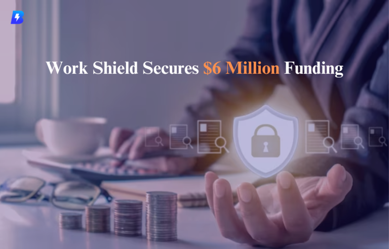Work Shield Funding! They have secured $6 Million Funding