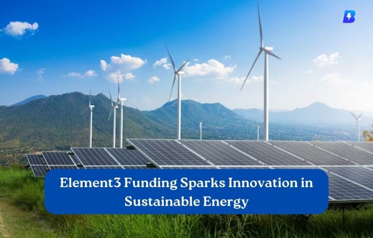 Element3 Funding Sparks Innovation in Sustainable Energy Biographia