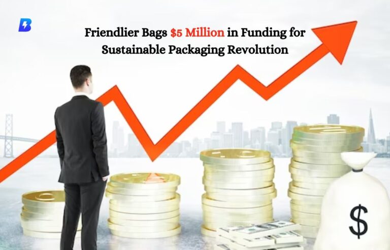 Friendlier Funding Bags $5 Million for Sustainable Packaging Revolution_Biographia