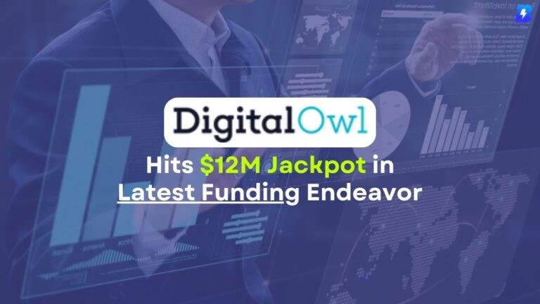 DigitalOwl Funding Hits $12M Jackpot in Latest Funding Endeavor Biographia