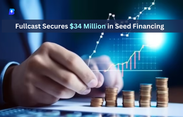 Fullcast Funding Secures $34 Million in Seed Financing Biographia